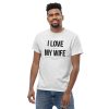 Truck merch and apparel Car merch and apparel I love trucks merch I love my wife shirt I love my truck shirt