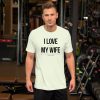 Truck merch and apparel Car merch and apparel I love trucks merch I love my wife shirt I love my truck shirt