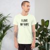 Truck merch and apparel Car merch and apparel I love trucks merch I love my wife shirt I love my truck shirt