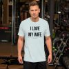 Truck merch and apparel Car merch and apparel I love trucks merch I love my wife shirt I love my truck shirt