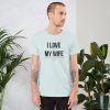 Truck merch and apparel Car merch and apparel I love trucks merch I love my wife shirt I love my truck shirt