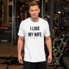 Truck merch and apparel Car merch and apparel I love trucks merch I love my wife shirt I love my truck shirt