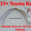 2019+ toyota rav4 remote turn on 12v constant harness