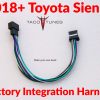 2018+ toyota SIENNA plug and play factory integration r harness