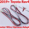 2019+ Rav4 tweeter and dash speaker wirirng harness adapter