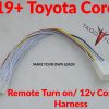 2019+ toyota corolla remote turn on 12v constant harness