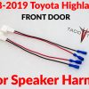 2009-2019 toyota highlander FRONT door speaker harness