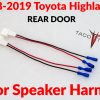 2009-2019 toyota highlander rear door speaker harness