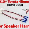 2010+ TOYOTA 4runner FRONTdoor speaker harness