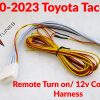 2020-2023 Tacoma remote turn on 12V constant harness