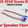 2005-2018 TOYOTA rav4 FRONT DOOR speaker harness