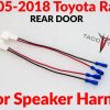 2005-2018 TOYOTA rav4 rear DOOR speaker harness