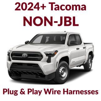 2024+ NON JBL Tacoma plug & play Wire Harnesses