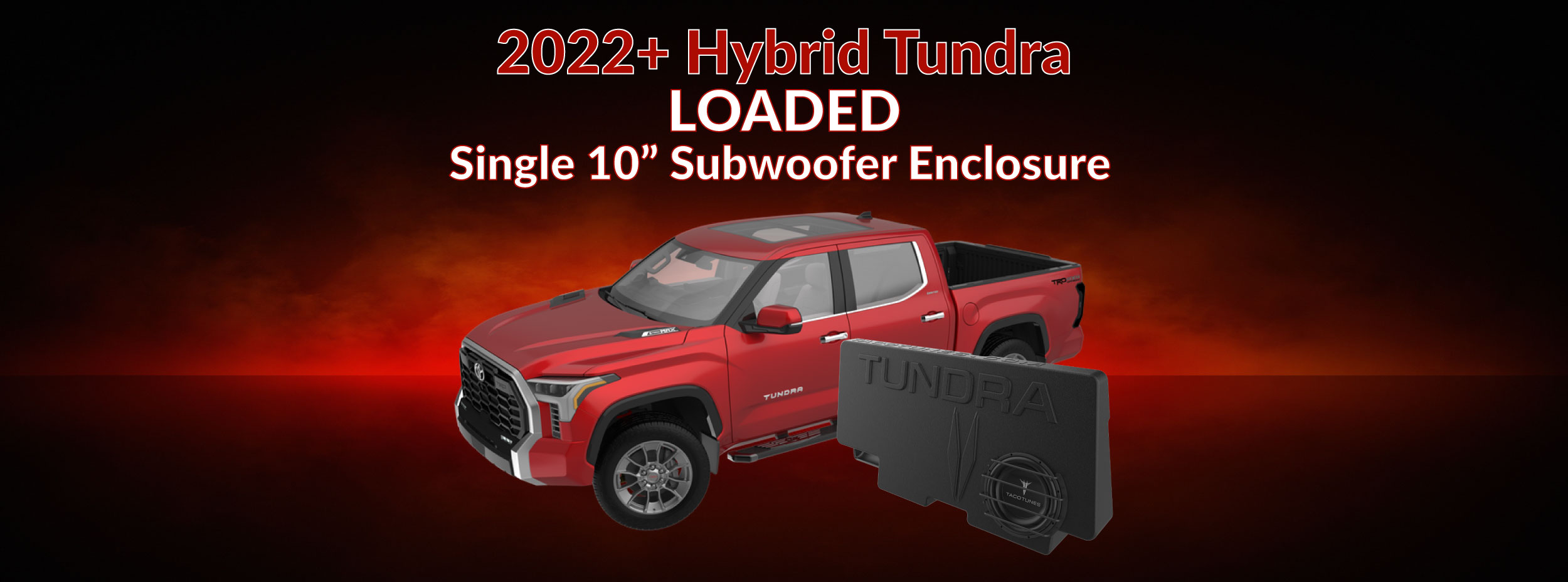 2022+-TOYOTA-TUNDRA-HYBRID-10-inch-SUBWOOFER-ENCLOSURE