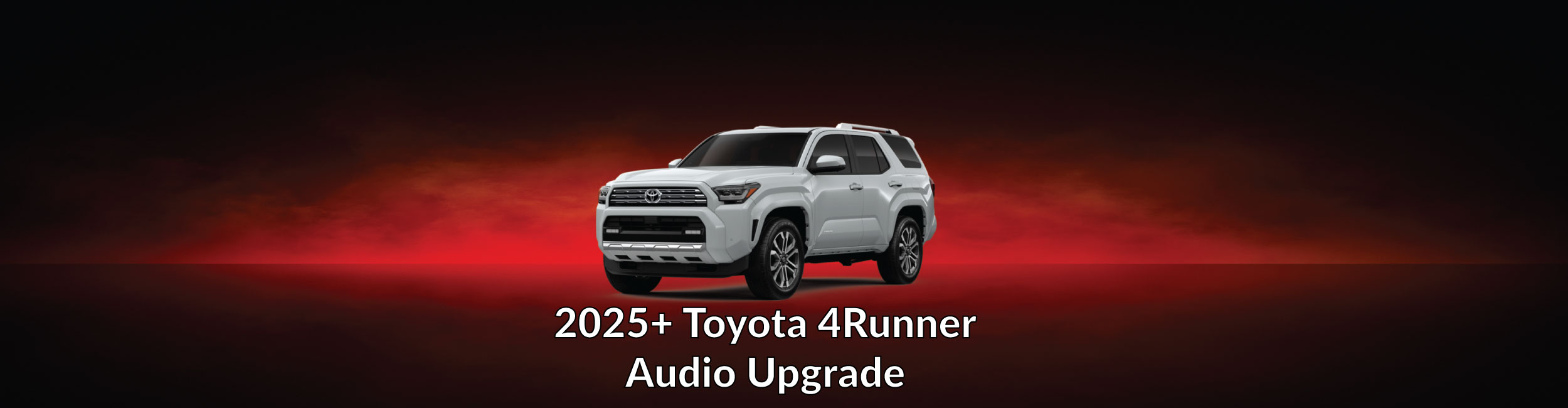 2025-4RUNNER-AUDIO-SYSTEM-UPGRADE-OPTIONS